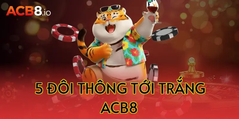 5 đôi thông tới trắng acb8